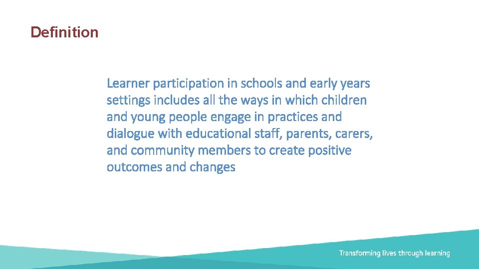 Definition Learner participation in schools and early years settings includes all the ways in