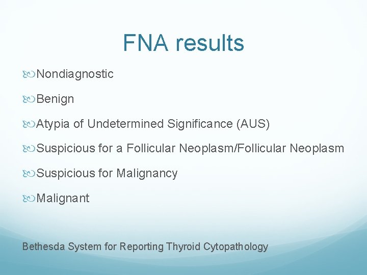 FNA results Nondiagnostic Benign Atypia of Undetermined Significance (AUS) Suspicious for a Follicular Neoplasm/Follicular