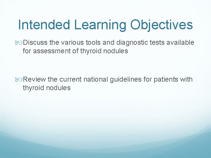 Intended Learning Objectives Discuss the various tools and diagnostic tests available for assessment of