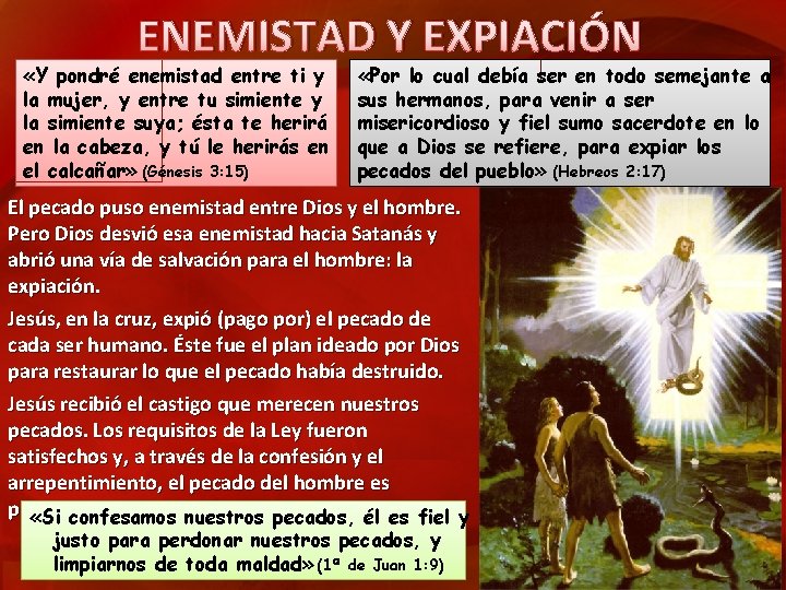 ENEMISTAD Y EXPIACIÓN «Y pondré enemistad entre ti y la mujer, y entre tu ENEMISTAD Y EXPIACIÓN «Y pondré enemistad entre ti y la mujer, y entre tu