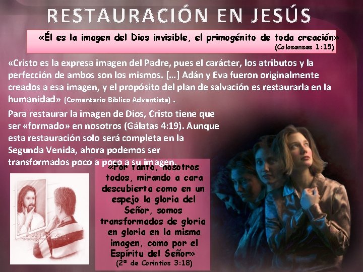 RESTAURACIÓN EN JESÚS «Él es la imagen del Dios invisible, el primogénito de toda RESTAURACIÓN EN JESÚS «Él es la imagen del Dios invisible, el primogénito de toda