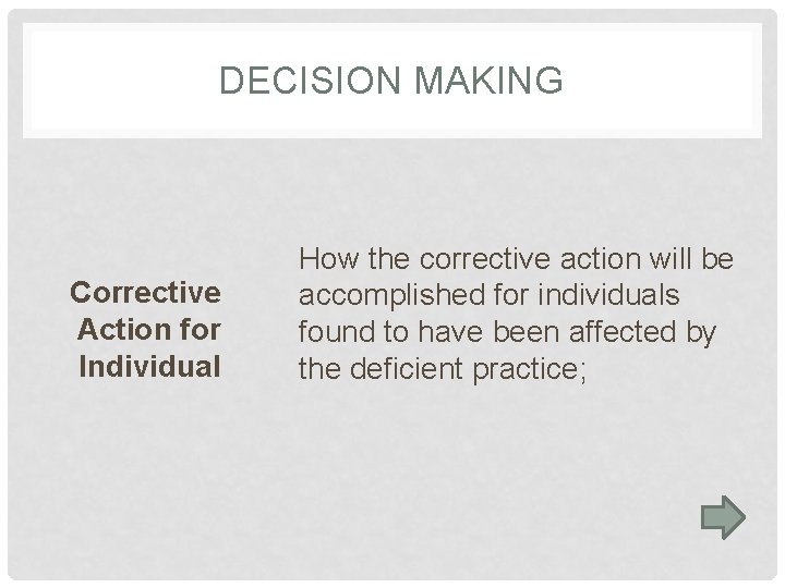 DECISION MAKING Corrective Action for Individual How the corrective action will be accomplished for