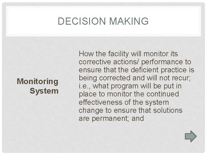 DECISION MAKING Monitoring System How the facility will monitor its corrective actions/ performance to