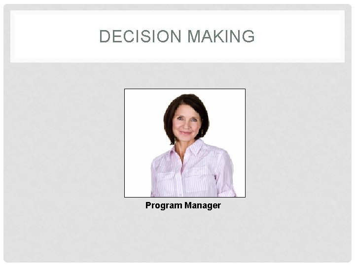 DECISION MAKING Program Manager 