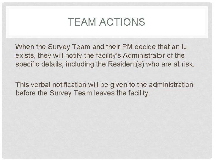 TEAM ACTIONS When the Survey Team and their PM decide that an IJ exists,