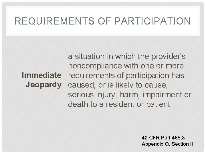 REQUIREMENTS OF PARTICIPATION a situation in which the provider's noncompliance with one or more