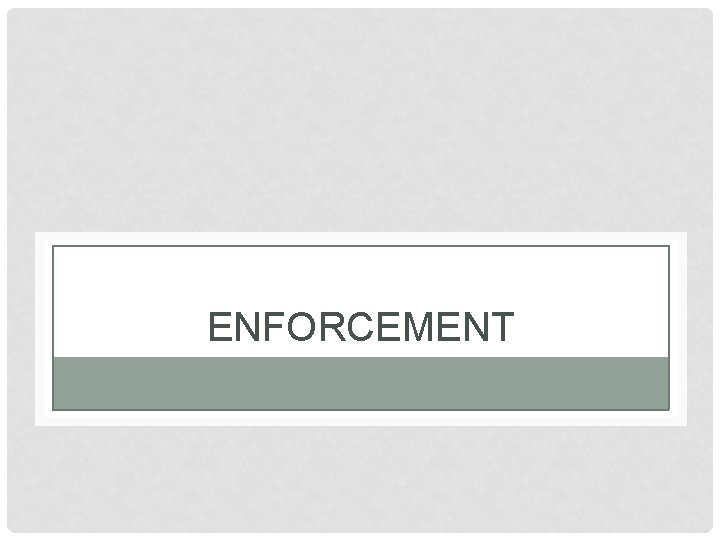 ENFORCEMENT 