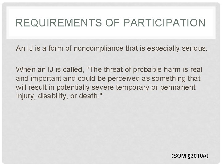 REQUIREMENTS OF PARTICIPATION An IJ is a form of noncompliance that is especially serious.