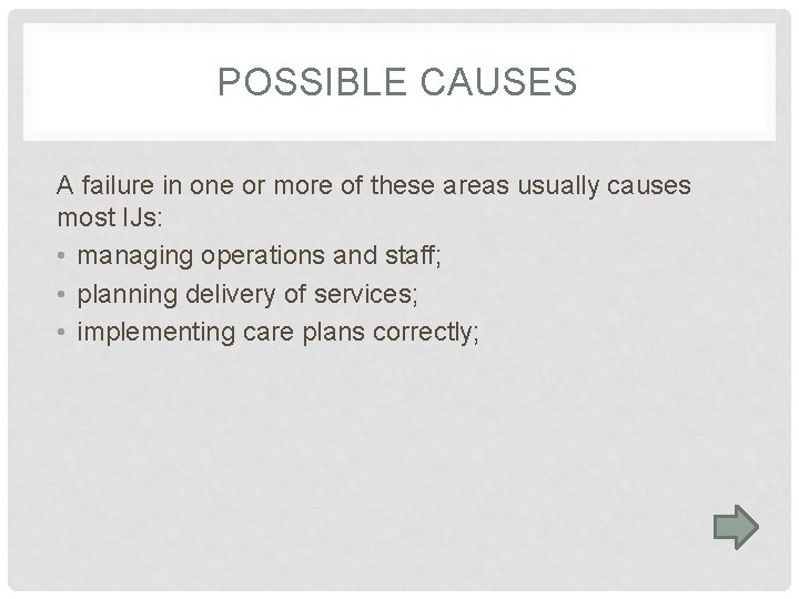 POSSIBLE CAUSES A failure in one or more of these areas usually causes most