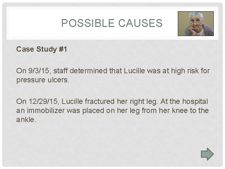 POSSIBLE CAUSES Case Study #1 On 9/3/15, staff determined that Lucille was at high