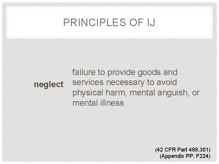 PRINCIPLES OF IJ neglect failure to provide goods and services necessary to avoid physical