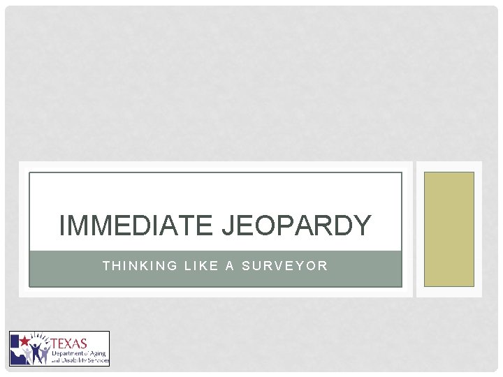 IMMEDIATE JEOPARDY THINKING LIKE A SURVEYOR 