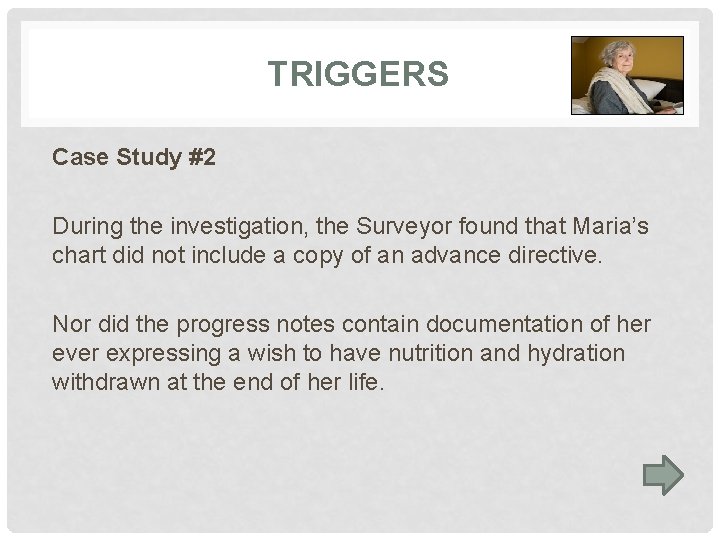 TRIGGERS Case Study #2 During the investigation, the Surveyor found that Maria’s chart did