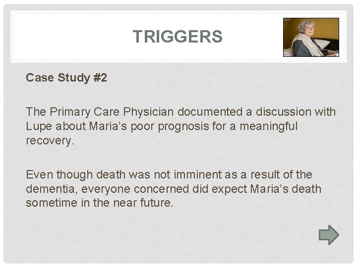 TRIGGERS Case Study #2 The Primary Care Physician documented a discussion with Lupe about