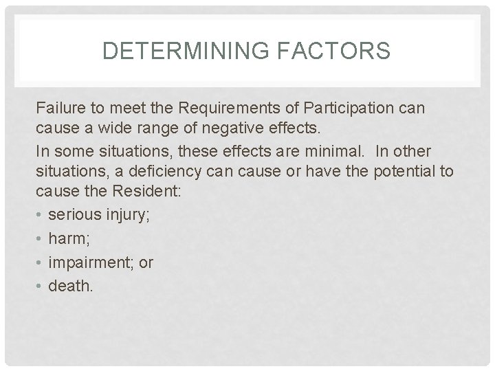 DETERMINING FACTORS Failure to meet the Requirements of Participation cause a wide range of