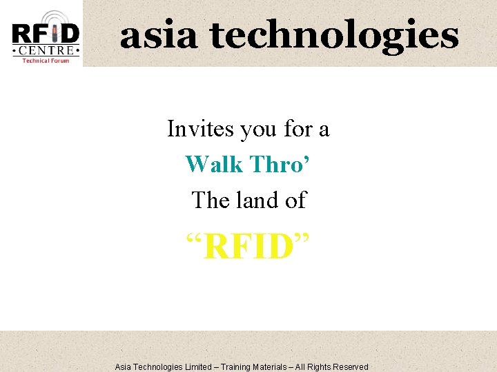 asia technologies Invites you for a Walk Thro’ The land of “RFID” Asia Technologies
