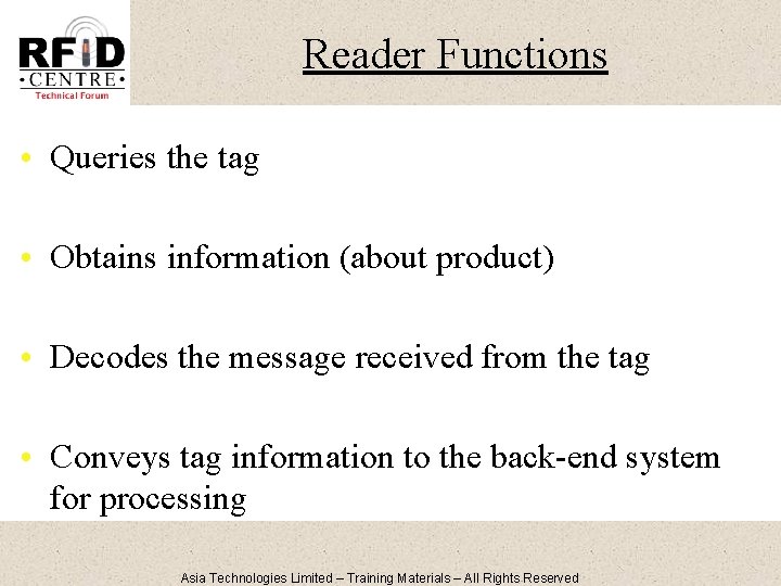 Reader Functions • Queries the tag • Obtains information (about product) • Decodes the