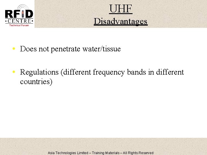 UHF Disadvantages • Does not penetrate water/tissue • Regulations (different frequency bands in different