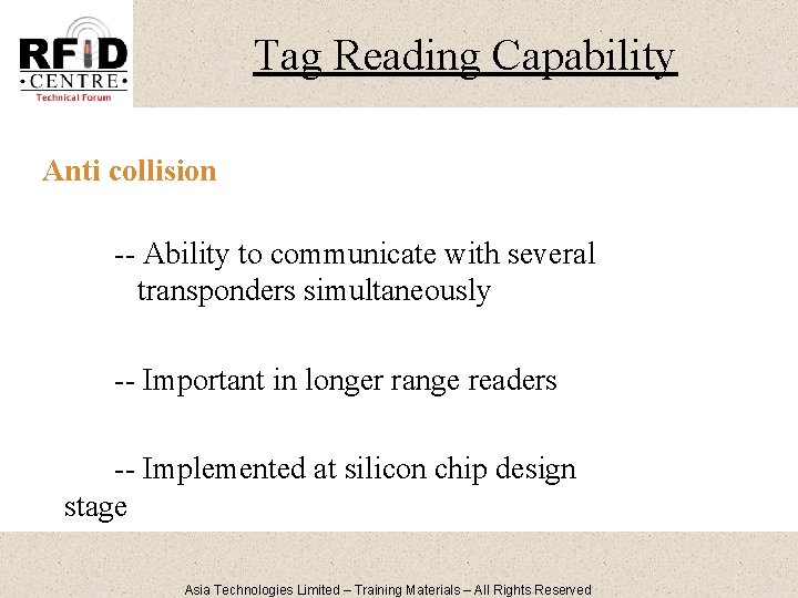 Tag Reading Capability Anti collision -- Ability to communicate with several transponders simultaneously --