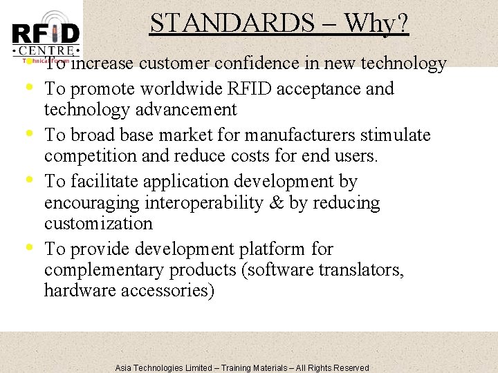 STANDARDS – Why? • • • To increase customer confidence in new technology To