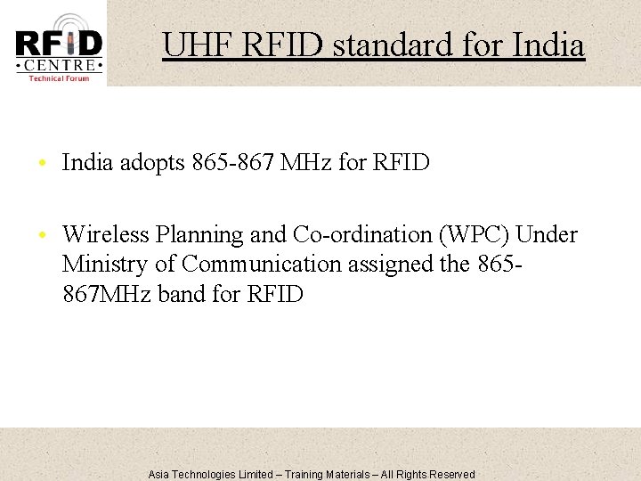 UHF RFID standard for India • India adopts 865 -867 MHz for RFID •
