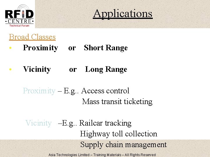 Applications Broad Classes • Proximity • Vicinity or Short Range or Long Range Proximity