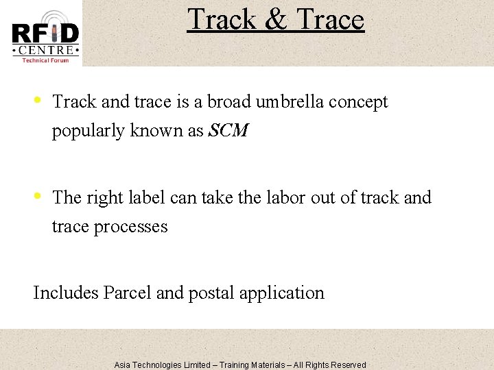 Track & Trace • Track and trace is a broad umbrella concept popularly known
