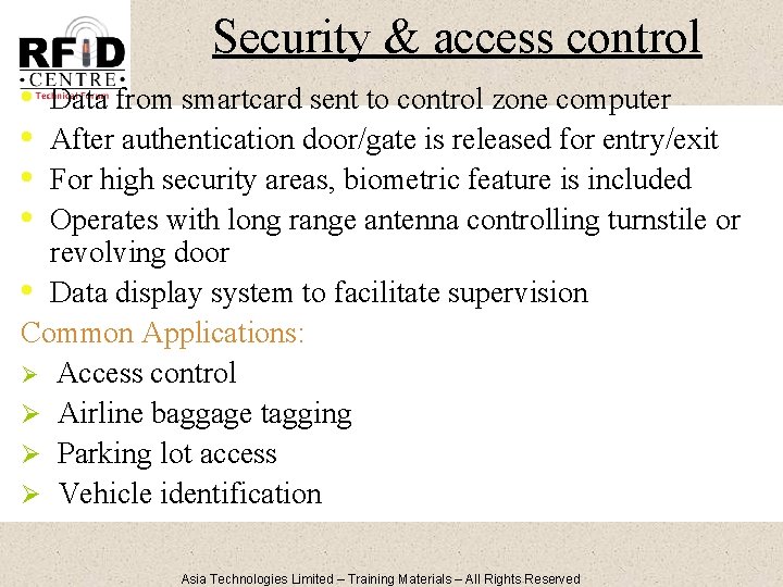 Security & access control • • Data from smartcard sent to control zone computer