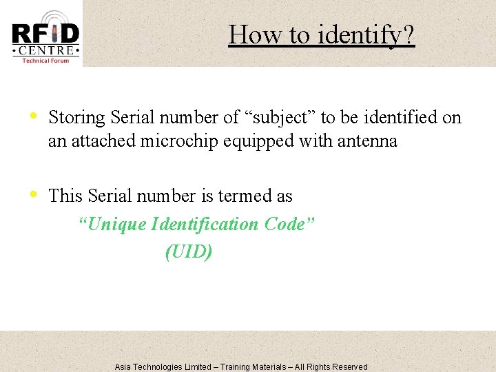 How to identify? • Storing Serial number of “subject” to be identified on an
