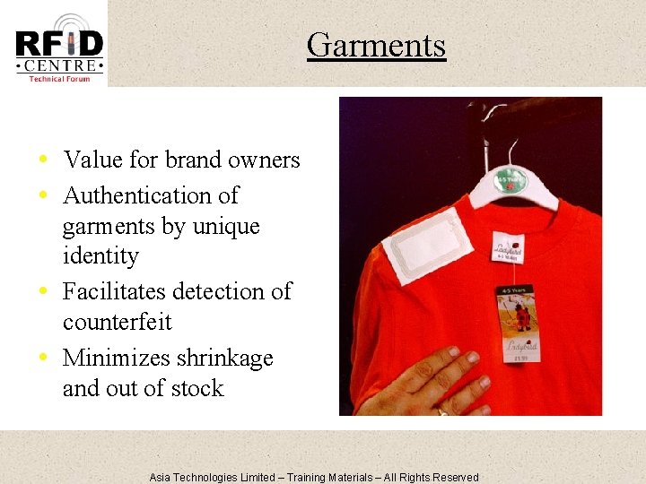 Garments • Value for brand owners • Authentication of garments by unique identity •