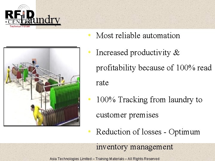Laundry • Most reliable automation • Increased productivity & profitability because of 100% read