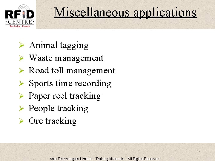 Miscellaneous applications Ø Animal tagging Ø Ø Ø Waste management Road toll management Sports