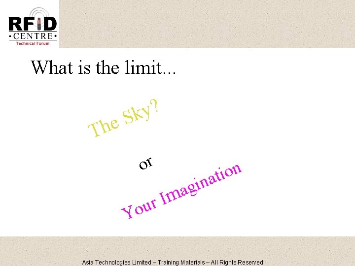 What is the limit. . . e h T ? y Sk or r