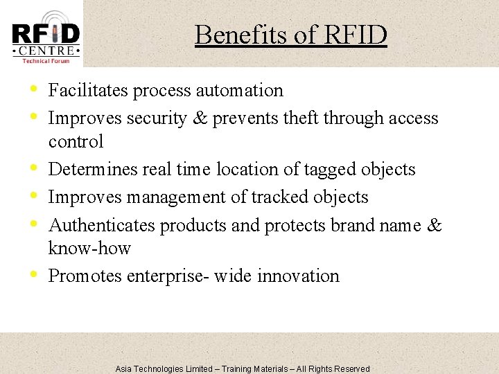 Benefits of RFID • • • Facilitates process automation Improves security & prevents theft