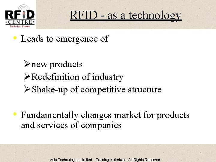 RFID - as a technology • Leads to emergence of Ønew products ØRedefinition of