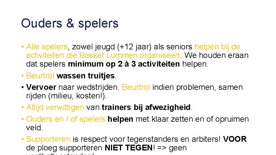 Ouders & spelers • Alle spelers, zowel jeugd (+12 jaar) als seniors helpen bij