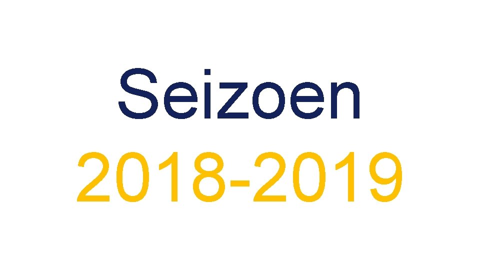 Seizoen 2018 -2019 