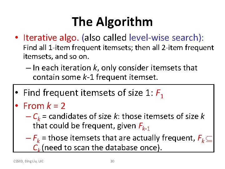 The Algorithm • Iterative algo. (also called level-wise search): Find all 1 -item frequent