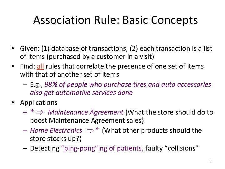 Association Rule: Basic Concepts • Given: (1) database of transactions, (2) each transaction is