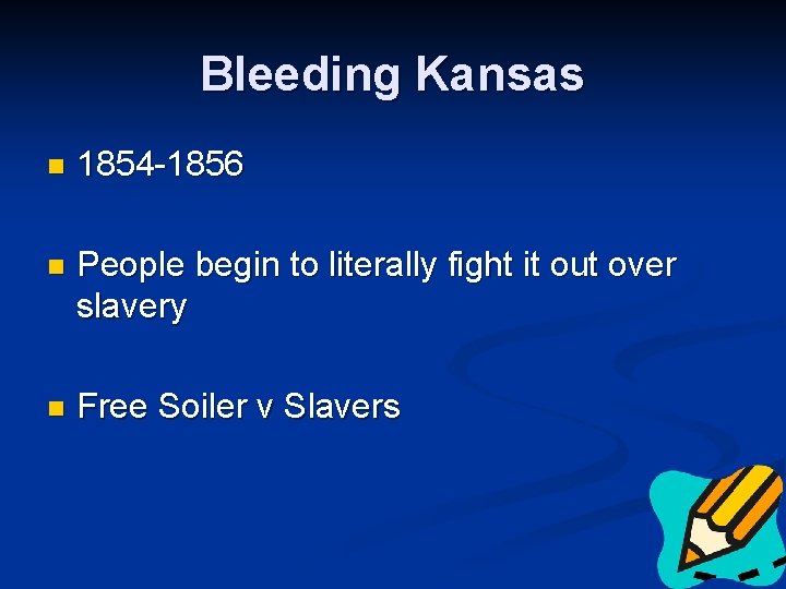 Bleeding Kansas n 1854 -1856 n People begin to literally fight it out over