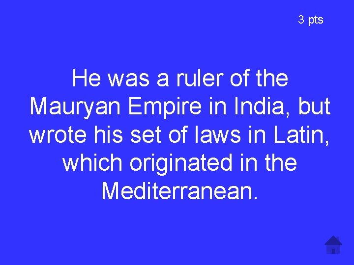 3 pts He was a ruler of the Mauryan Empire in India, but wrote