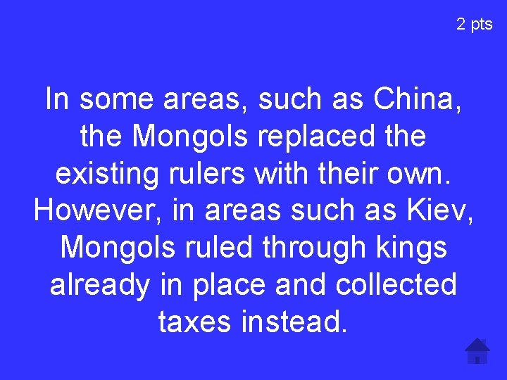 2 pts In some areas, such as China, the Mongols replaced the existing rulers