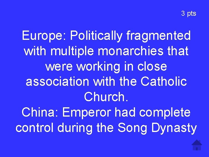 3 pts Europe: Politically fragmented with multiple monarchies that were working in close association