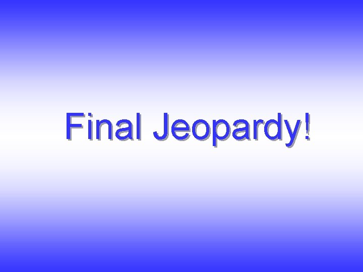 Final Jeopardy! 