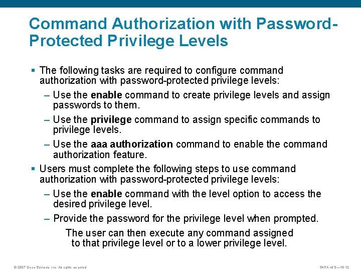 Command Authorization with Password. Protected Privilege Levels § The following tasks are required to