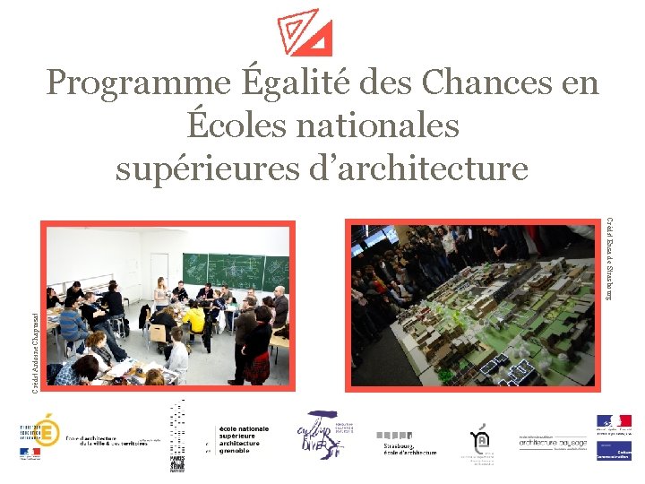 Programme Égalité des Chances en Écoles nationales supérieures d’architecture Crédit Antoine Chapuisat Crédit Ensa