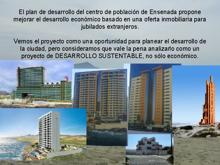 El plan de desarrollo del centro de población de Ensenada propone mejorar el desarrollo