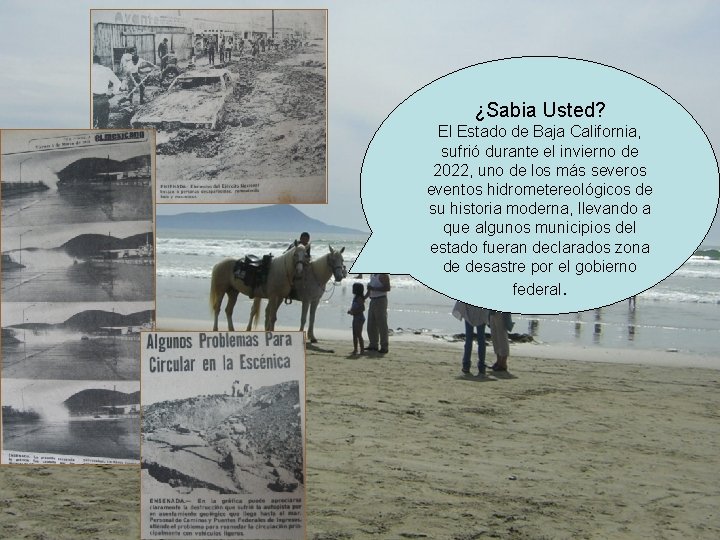 ¿Sabia Usted? El Estado de Baja California, sufrió durante el invierno de 2022, uno