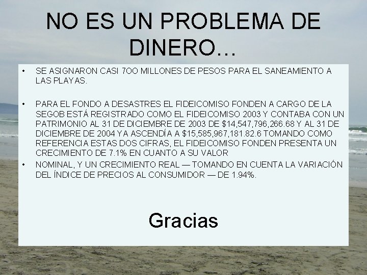 NO ES UN PROBLEMA DE DINERO… • SE ASIGNARON CASI 7 OO MILLONES DE