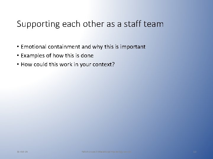 Supporting each other as a staff team • Emotional containment and why this is Supporting each other as a staff team • Emotional containment and why this is